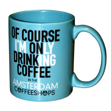 I'm Only Drinking Coffee in Amsterdam (I'm Lying!) Mug
